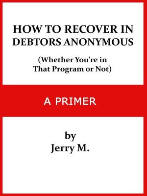 cover image of How to Recover in Debtors Anonymous (Whether You're in that Program or Not)